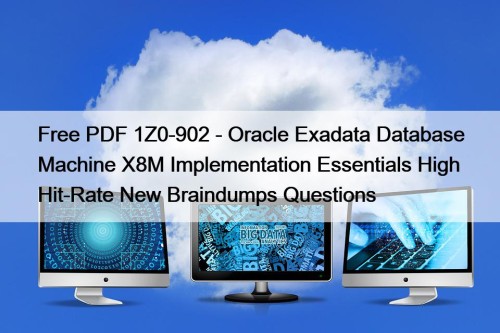 Free PDF 1Z0-902 - Oracle Exadata Database Machine ...
